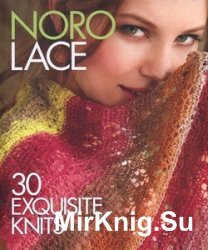 Noro Lace: 30 Exquisite Knits