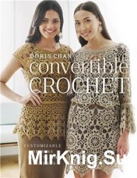 Convertible Crochet: Customizable Designs for Stylish Garments