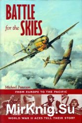 Battle for the Skies: From Europe to the Pacific, World War II Aces Tell Their Story