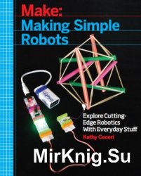 Make: Making Simple Robots