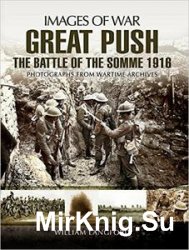 Great Push: The Battle of the Somme 1916 (Images of War)