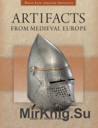 Artifacts from Medieval Europe (Daily Life through Artifacts)