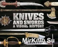 Knives and Swords: A Visual History (DK)