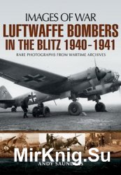 Images of War - Luftwaffe Bombers in the Blitz 1940-1941