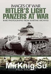 Images of War - Hitler's Light Panzers At War