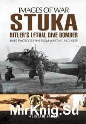 Images of War - Stuka: Hitler's Lethal Dive Bomber