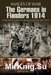 Images of War - The Germans in Flanders 1914