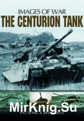 Images of War - The Centurion Tank