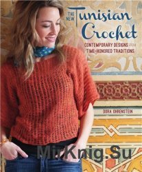 The New Tunisian Crochet: Contemporary Designs from Time-Honored Traditions