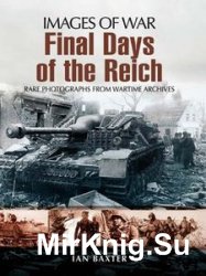 Images of War - Final Days of the Reich