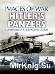 Images of War - Hitler's Panzers