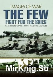 Images of War - The Few: Fight for the Skies