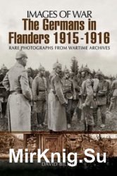 Images of War - The Germans in Flanders 1915-1916