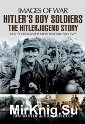 Images of War - Hitler's Boy Soldiers: The Hitler Jugend Story