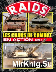 Les Chars de Combat en Action (Tome 4) (Raids Hors-Serie 29)