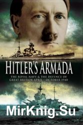 Hitler's Armada: The Royal Navy and the Defence of Great Britain April - October 1940
