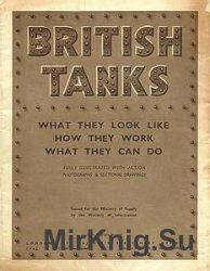 British Tanks: What They Look Like, How They Work, What They Can Do