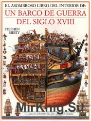 El Asombroso Libro Del Interior De: Un Barco De Guerra Del Siglo XVIII