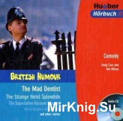 British Humour: The Mad Dentist & other Stories