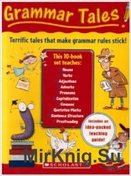 Grammar Tales: Mini-Books That Teach 10 Essential Rules of Usage and Mechanics