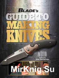 Blade's Guide to Making Knives 2nd Edition