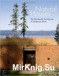 Natural Houses: The Residential Architecture of Andersson-Wise