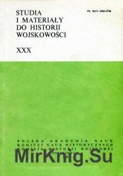 Studia i Materialy do Historii Wojskowosci. Tom 30