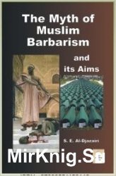The Myth of Muslim Barbarism and Its Aims