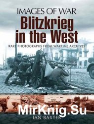 Images of War - Blitzkrieg in the West