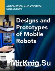 Designs and Prototypes of Mobile Robots