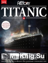 All About History Book of The Titanic Second Edition
