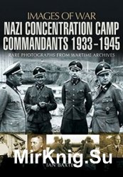Images of War - Nazi Concentration Camp Commandants 1933-1945