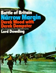 The Narrow Margin: The Battle of Britain and the Rise of Air Power 1930-40