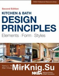 Kitchen and Bath Design Principles: Elements, Form, Styles