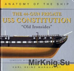 The 44-Gun Frigate USS Constitution (Anatomy of the Ship)