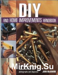 DIY and Home Improvements Handbook: A Complete Step-by-Step Manual with Over 800 Photos and Diagrams