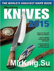 Knives 2015: The World's Greatest Knife Book, 35 edition