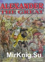 Alexander the Great: The Rise of Macedonia 359-323 BC
