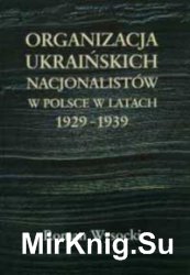 Organizacja Ukrainskich Nacjonalistow w Polsce w latach 19291939
