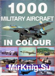 1000 Military Aircraft in Colour