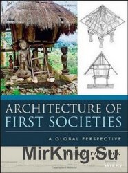 Architecture of First Societies: A Global Perspectiv
