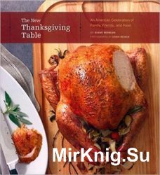 The New Thanksgiving Table: An American Celebration of Family, Friends, and Food