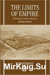 The Limits of Empire: The Roman Army in the East