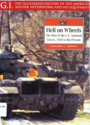 Hell on Wheels. The Men of the US Armored Forces 1918 to the Present