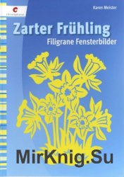 Zarter Fruhling. Filigrane Fensterbilder