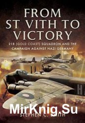 From St Vith to Victory: 218 (Gold Coast) Squadron and the Campaign Against Nazi Germany