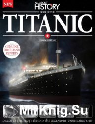 Book of The Titanic 3rd Edition (All About History 2016)