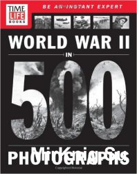 World War II in 500 Photographs