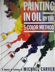 Painting in Oil by the 5-Color Method