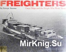 Freighters - Cargo Ships and the People Who Work Them